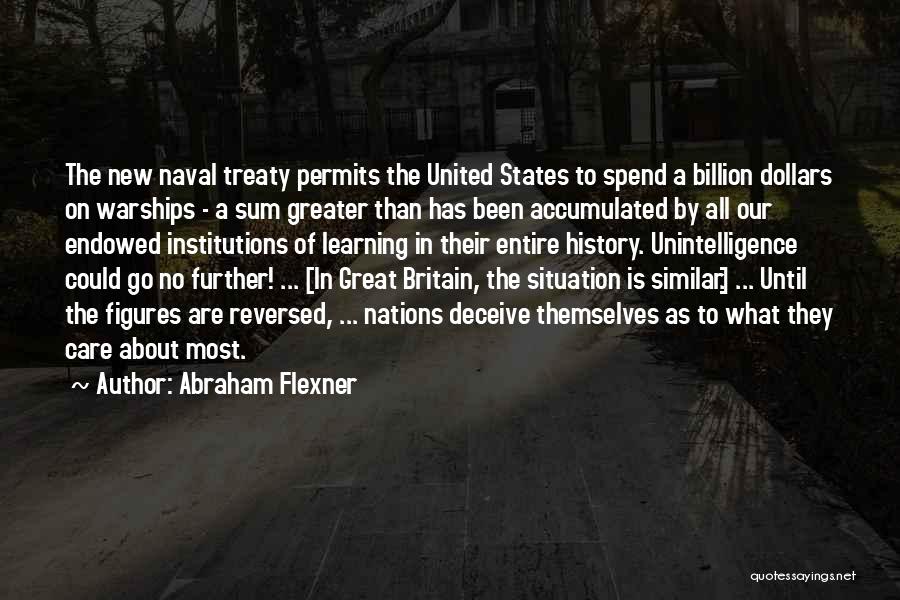 Best Naval Quotes By Abraham Flexner