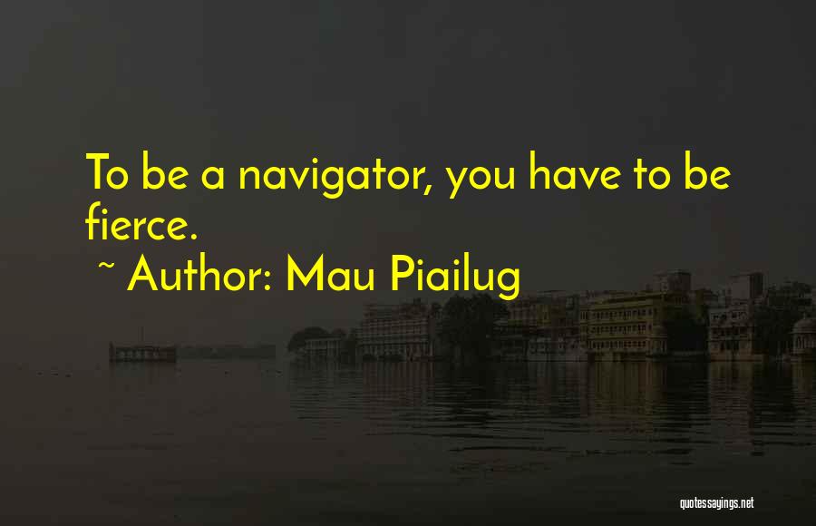 Best Navigator Quotes By Mau Piailug