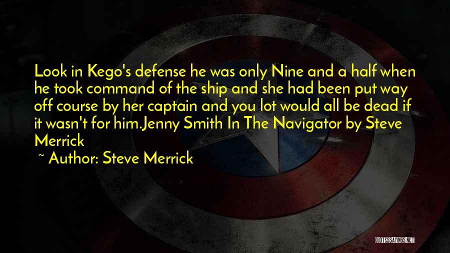 Best Navigator Quotes By Steve Merrick