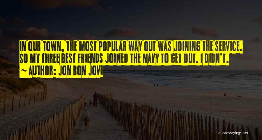 Best Navy Quotes By Jon Bon Jovi