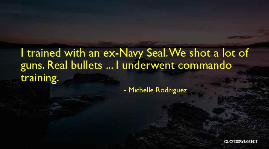 Best Navy Seal Quotes By Michelle Rodriguez