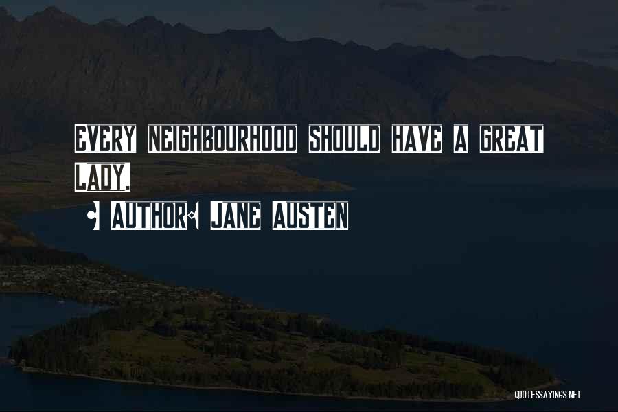 Best Neighbourhood Quotes By Jane Austen