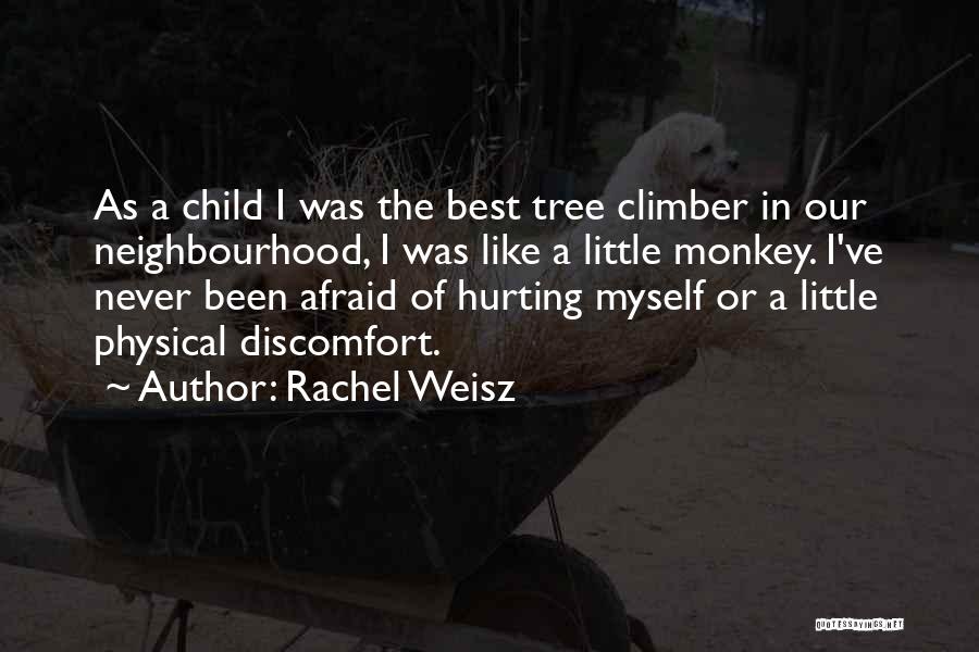 Best Neighbourhood Quotes By Rachel Weisz