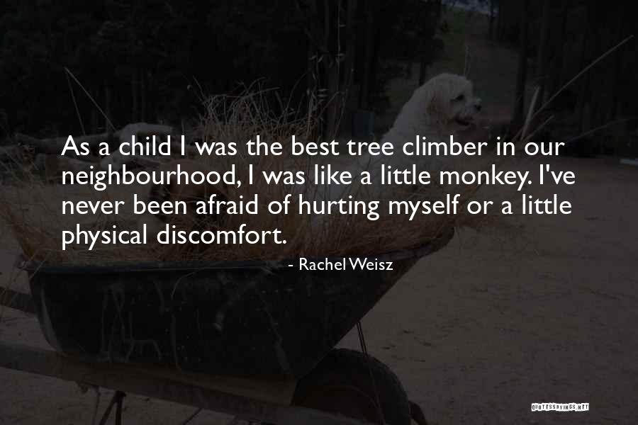 Best Neighbourhood Quotes By Rachel Weisz