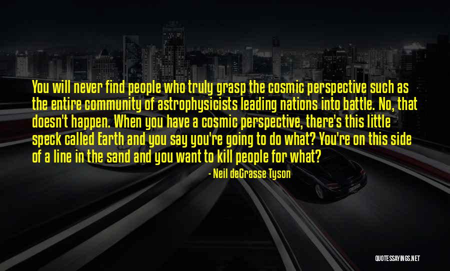 Best Neil Degrasse Quotes By Neil DeGrasse Tyson