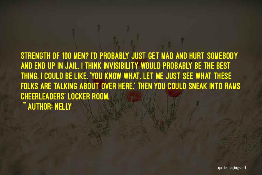 Best Nelly Quotes By Nelly