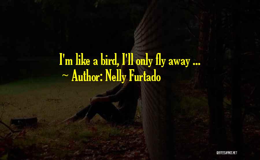 Best Nelly Quotes By Nelly Furtado