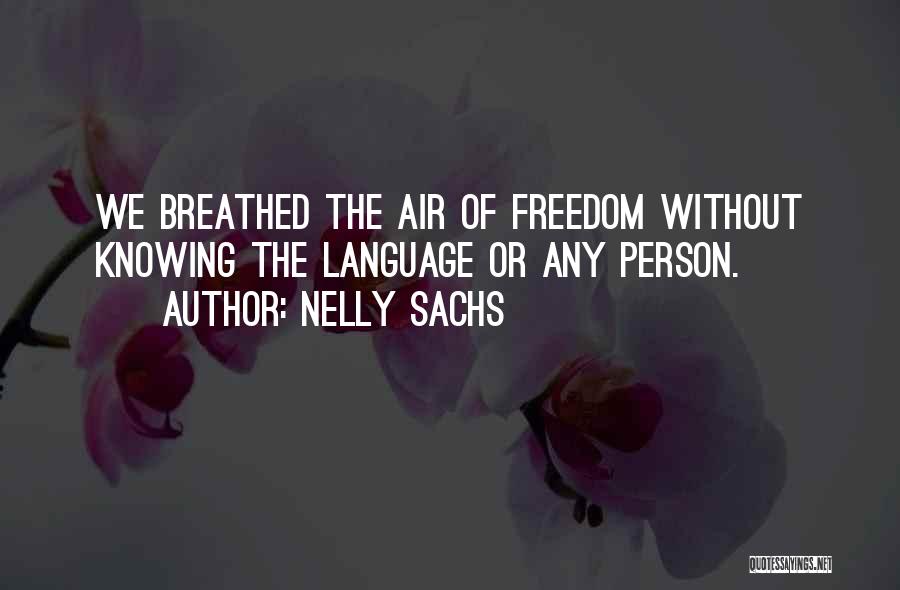 Best Nelly Quotes By Nelly Sachs