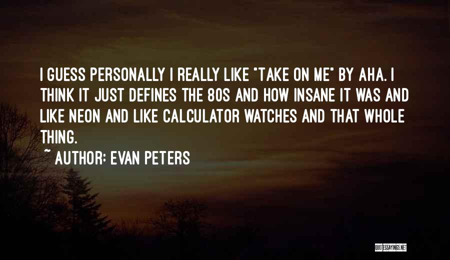 Best Neon Quotes By Evan Peters