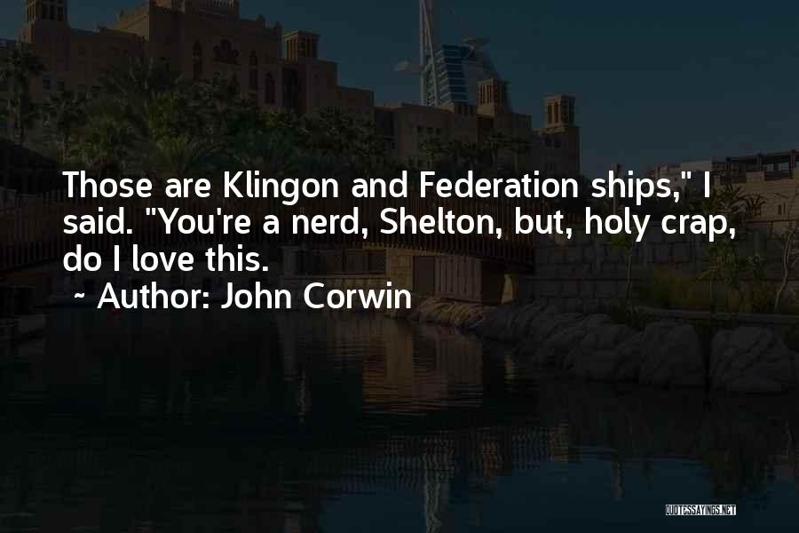 Best Nerd Love Quotes By John Corwin