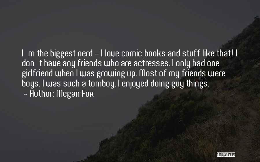 Best Nerd Love Quotes By Megan Fox