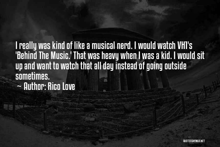 Best Nerd Love Quotes By Rico Love