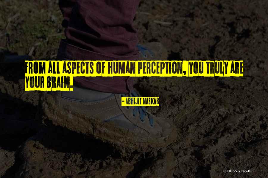 Best Neuroscience Quotes By Abhijit Naskar Best Neuroscience Quotes By Abhijit Naskar