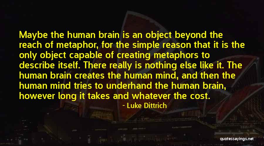 Best Neuroscience Quotes By Luke Dittrich Best Neuroscience Quotes By Luke Dittrich