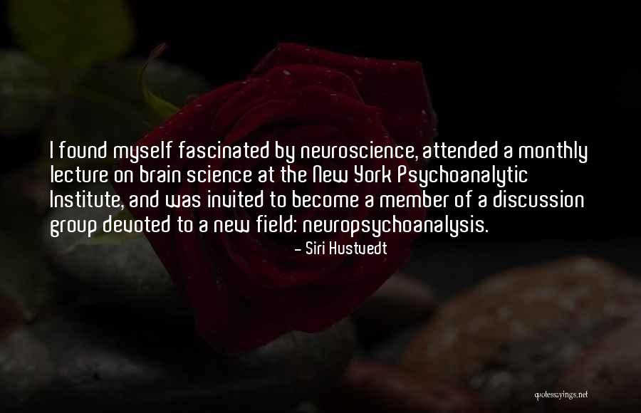 Best Neuroscience Quotes By Siri Hustvedt Best Neuroscience Quotes By Siri Hustvedt