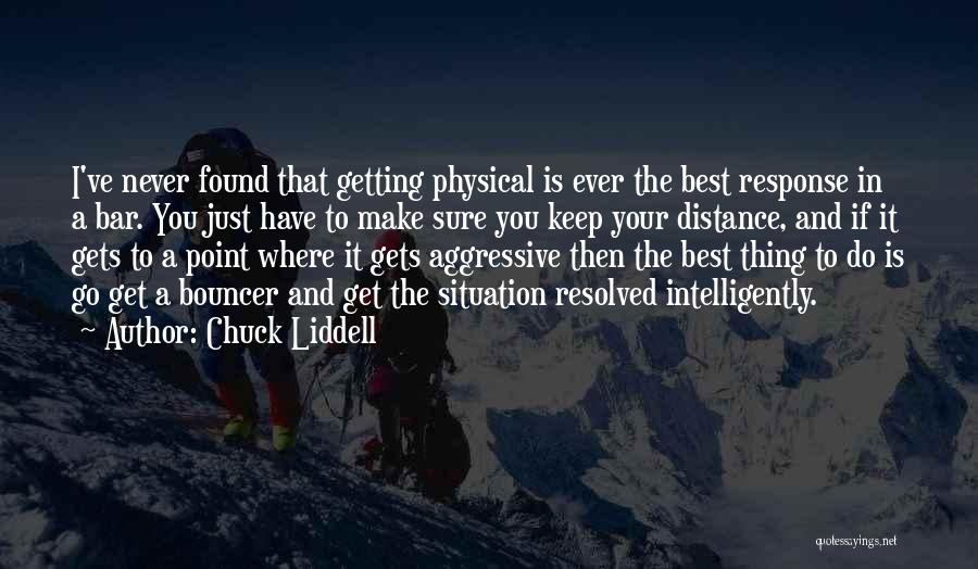 Best Never Have I Ever Quotes By Chuck Liddell