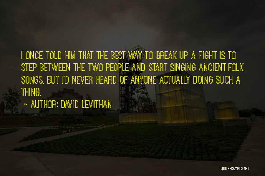 Best Never Heard Quotes By David Levithan