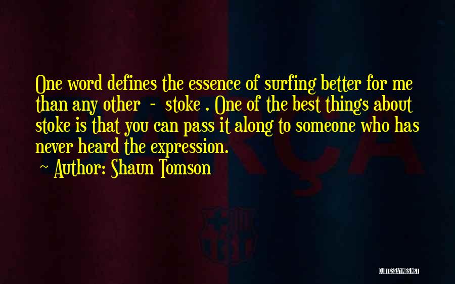 Best Never Heard Quotes By Shaun Tomson