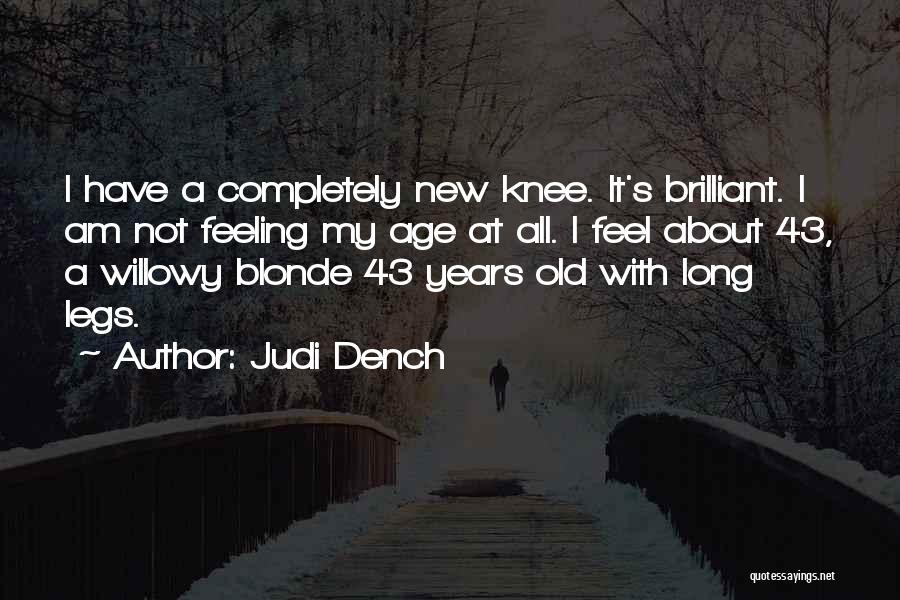 Best New Age Quotes By Judi Dench