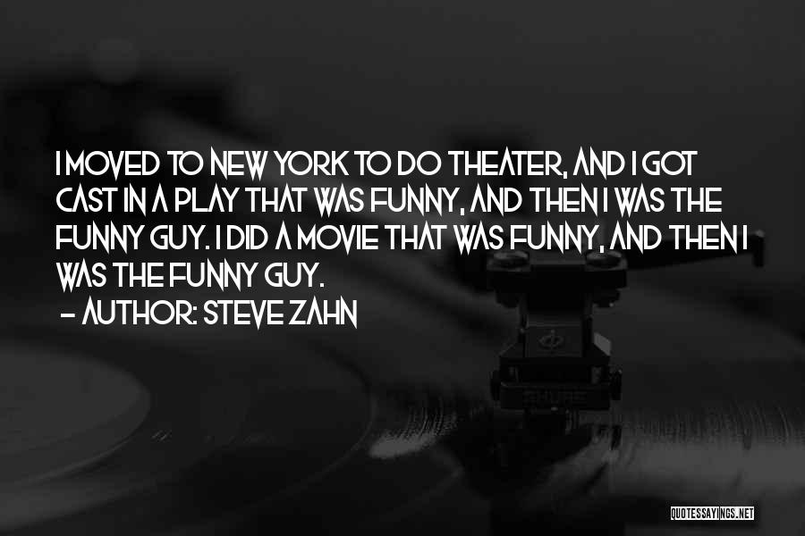 Best New York Movie Quotes By Steve Zahn