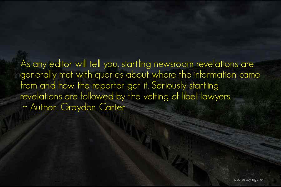 Best Newsroom Quotes By Graydon Carter