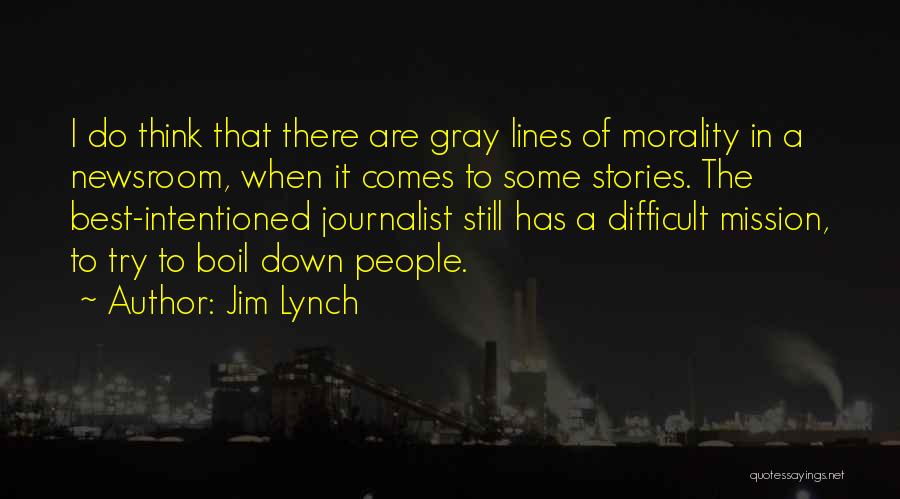 Best Newsroom Quotes By Jim Lynch
