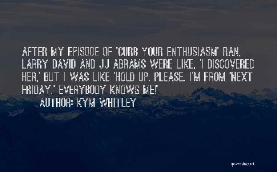 Best Next Friday Quotes By Kym Whitley