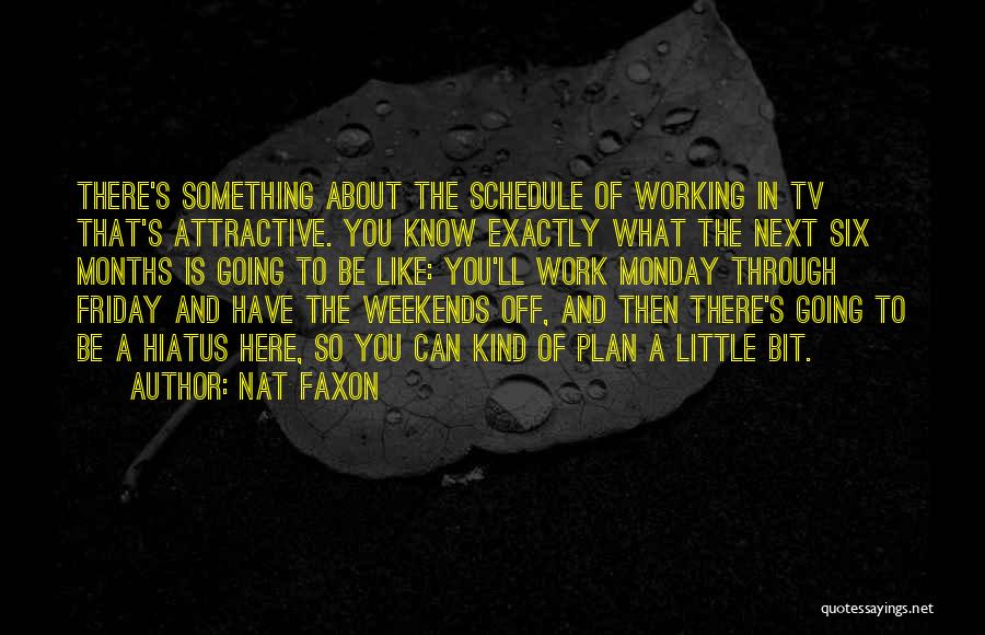 Best Next Friday Quotes By Nat Faxon