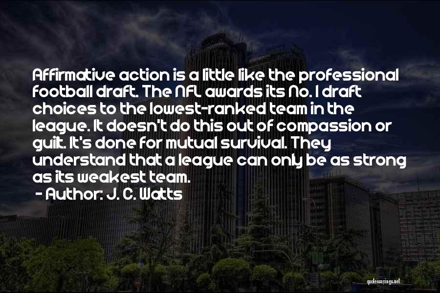 Best Nfl Draft Quotes By J. C. Watts