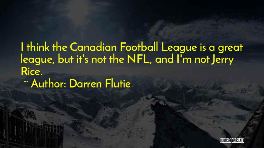 Best Nfl Football Quotes By Darren Flutie