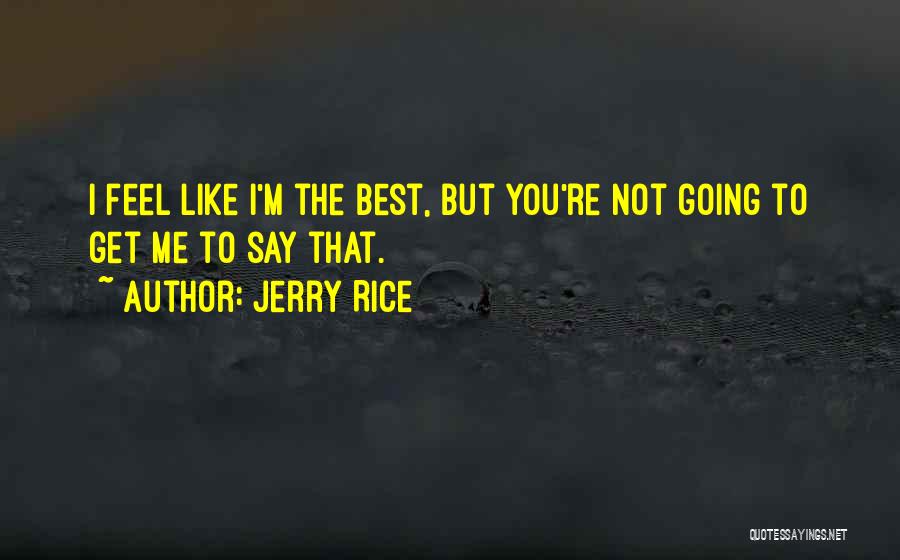 Best Nfl Football Quotes By Jerry Rice