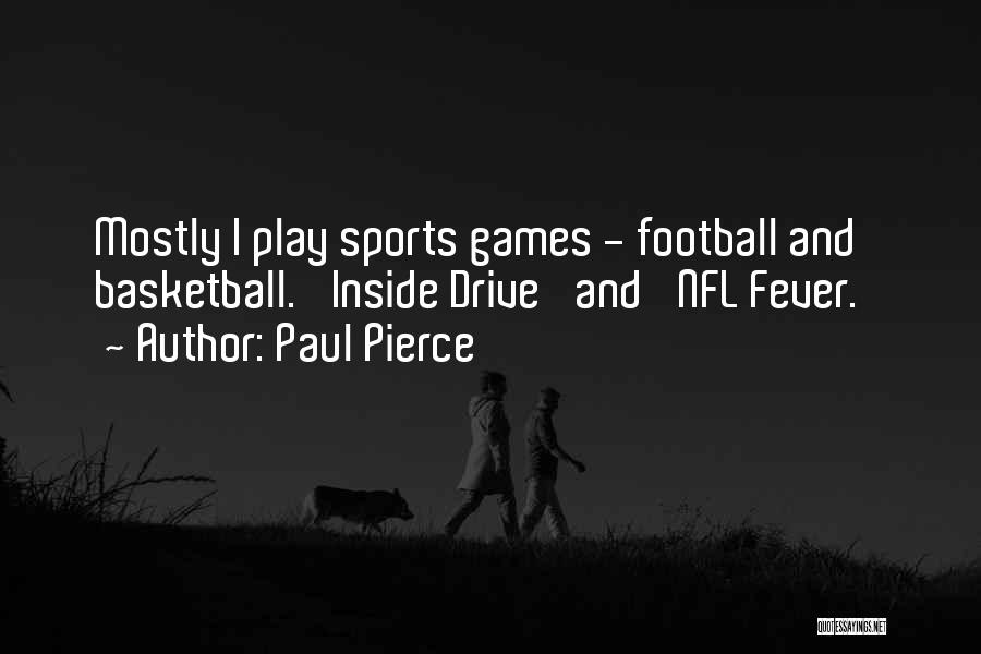 Best Nfl Football Quotes By Paul Pierce