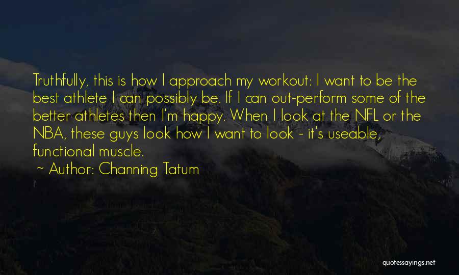 Best Nfl Quotes By Channing Tatum