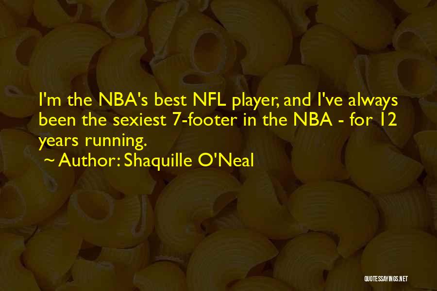 Best Nfl Quotes By Shaquille O'Neal