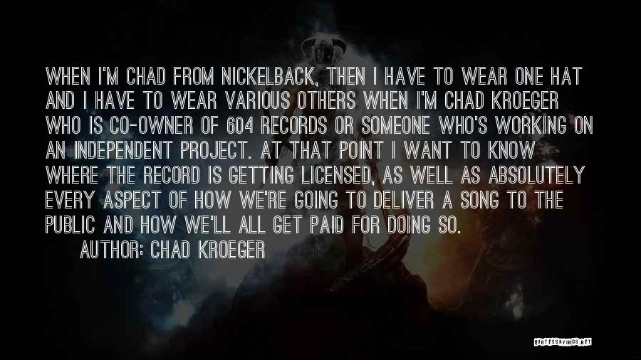 Best Nickelback Song Quotes By Chad Kroeger