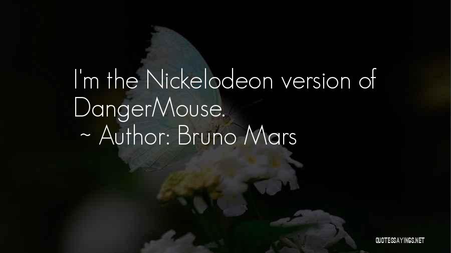 Best Nickelodeon Quotes By Bruno Mars