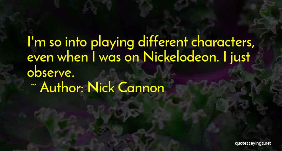 Best Nickelodeon Quotes By Nick Cannon