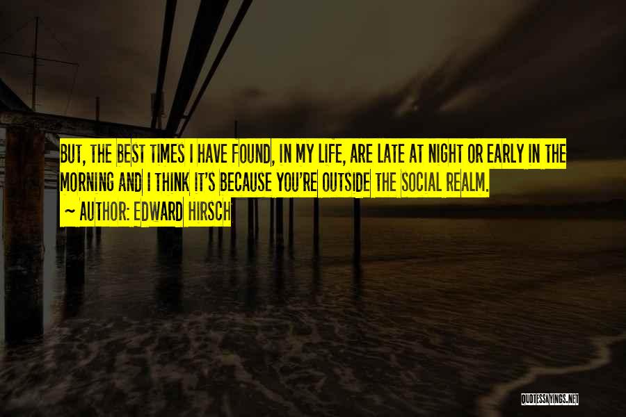 Best Night Life Quotes By Edward Hirsch