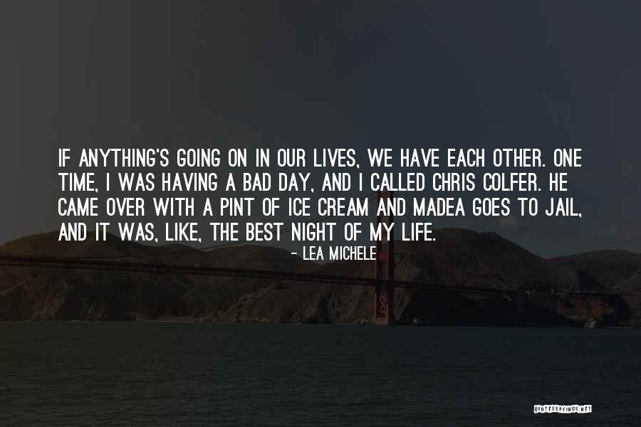 Best Night Life Quotes By Lea Michele