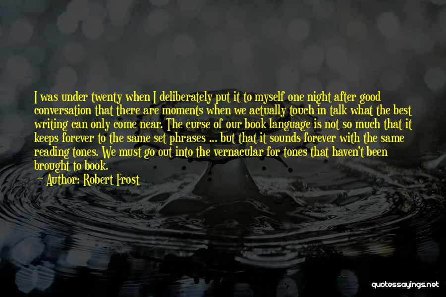 Best Night Out Quotes By Robert Frost