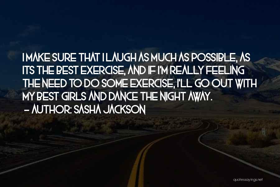 Best Night Out Quotes By Sasha Jackson