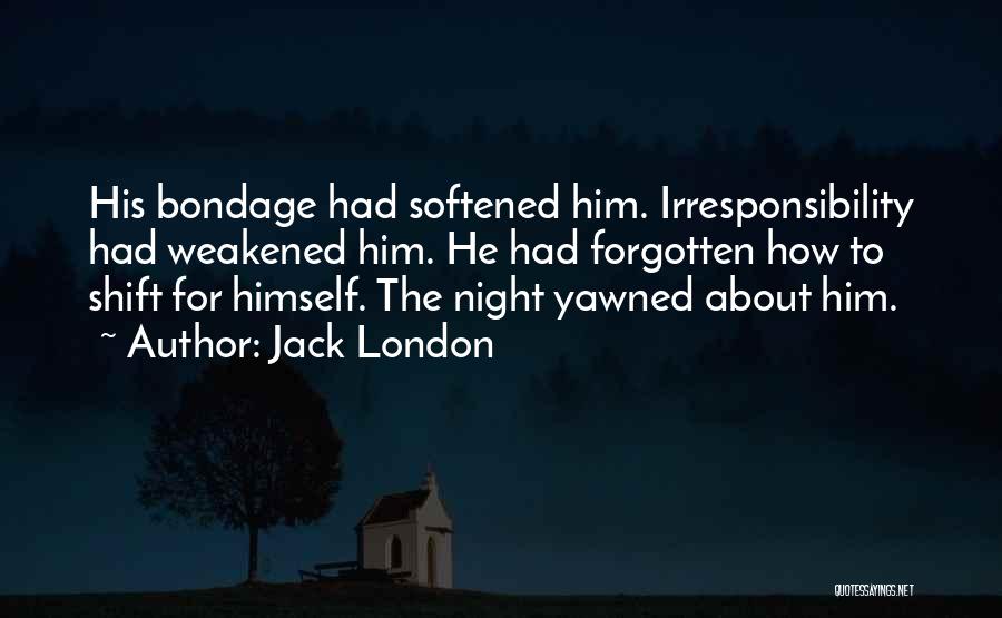 Best Night Shift Quotes By Jack London