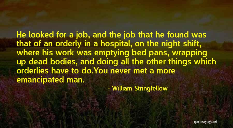 Best Night Shift Quotes By William Stringfellow Best Night Shift Quotes By William Stringfellow