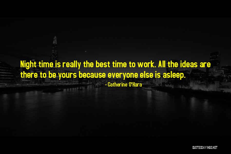 Best Night Time Quotes By Catherine O'Hara