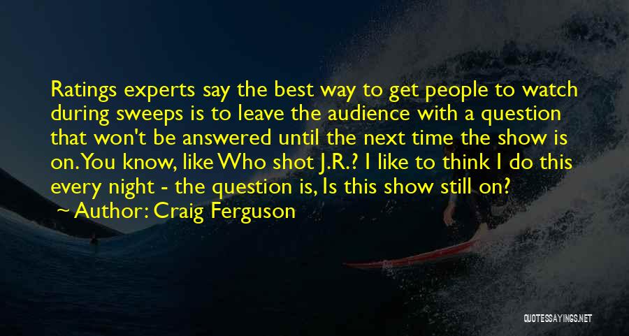 Best Night Time Quotes By Craig Ferguson