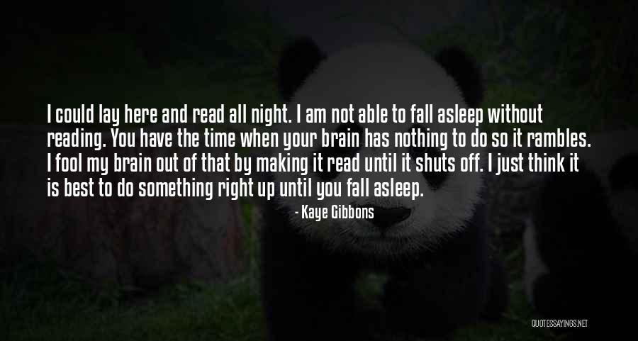 Best Night Time Quotes By Kaye Gibbons