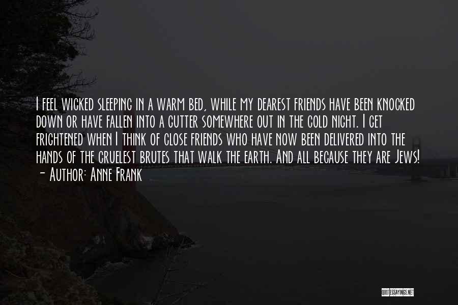 Best Night With Friends Quotes By Anne Frank