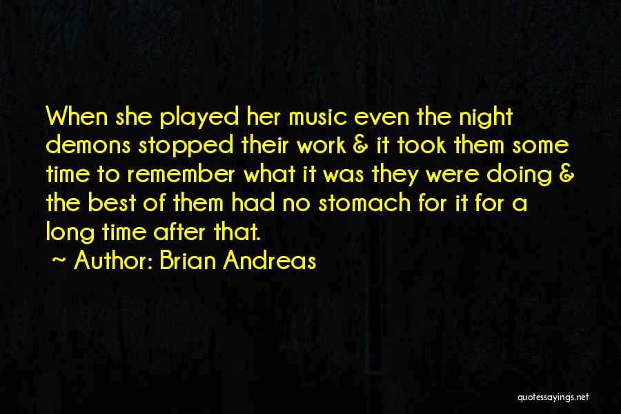 Best Night Work Quotes By Brian Andreas