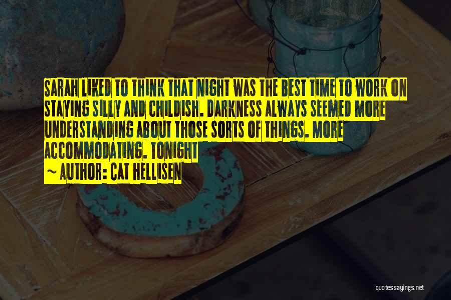 Best Night Work Quotes By Cat Hellisen