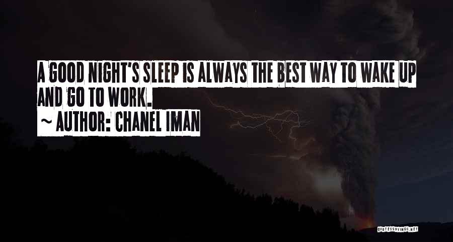 Best Night Work Quotes By Chanel Iman